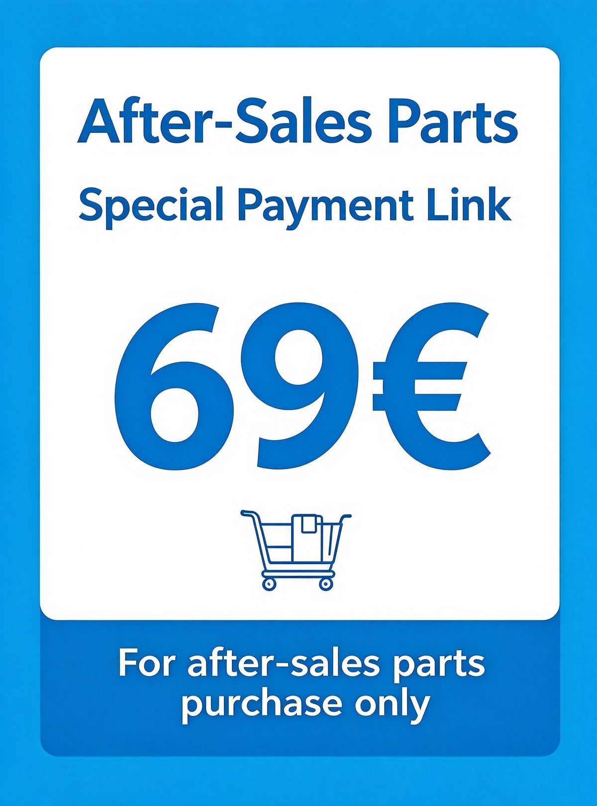 After-Sales Parts Special Payment （69€）